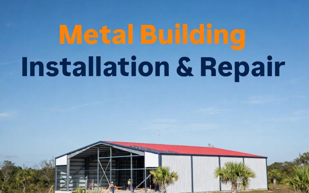 metal building installation and repair