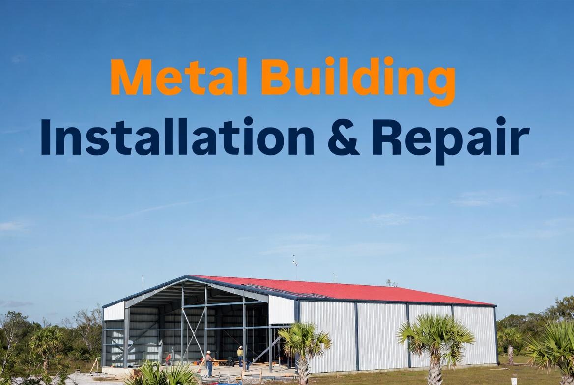 metal building installation and repair